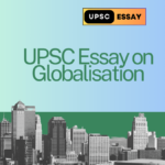 UPSC essay on Globalisation